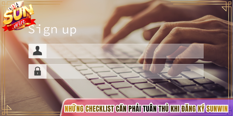 Những checklist cần phải tuân thủ khi đăng ký Sunwin
