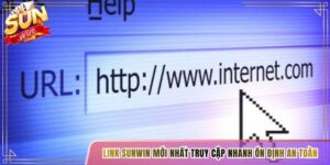 Link Sunwin Mới Nhất Truy Cập Nhanh Ổn Định An Toàn