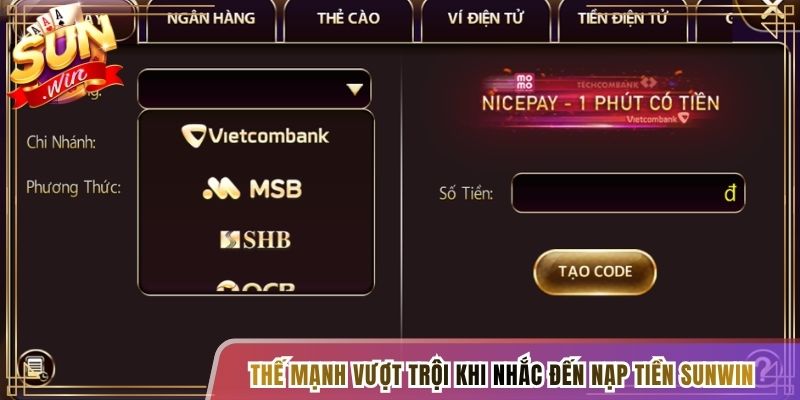 Thế mạnh vượt trội khi nhắc đến nạp tiền Sunwin