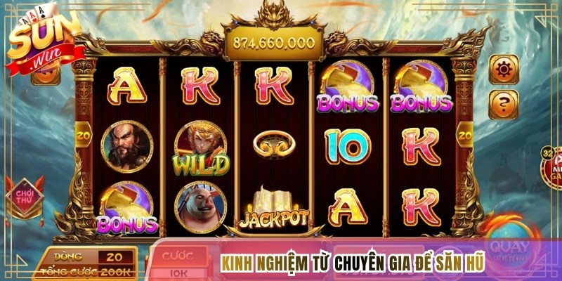 Kinh nghiệm từ chuyên gia để săn hũ