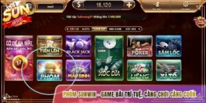 Phỏm Sunwin - Game Bài Trí Tuệ, Càng Chơi Càng Cuốn