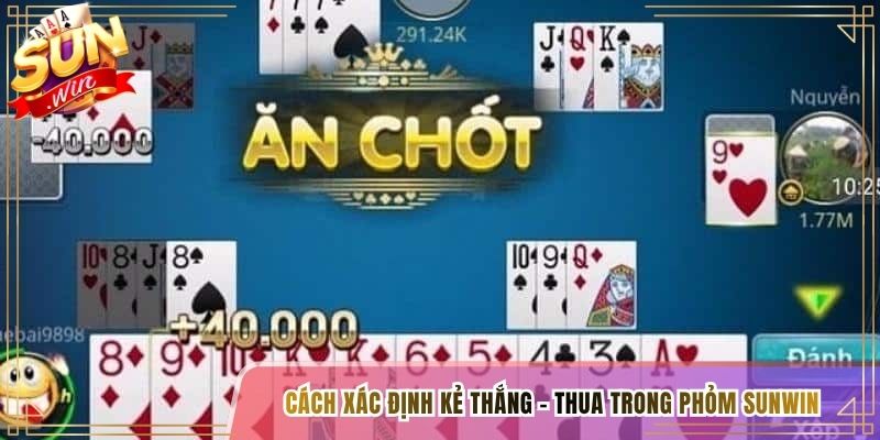 Cách xác định kẻ thắng - thua trong Phỏm Sunwin
