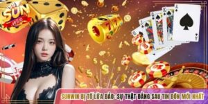 Sunwin Bị Tố Lừa Đảo: Sự Thật Đằng Sau Tin Đồn Mới Nhất