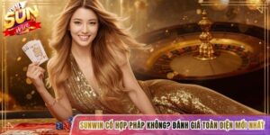 Sunwin Có Hợp Pháp Không? Đánh Giá Toàn Diện Mới Nhất