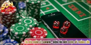 Tài Xỉu Chẵn Lẻ Sunwin - Biến Tấu Mới Cược Dễ Thắng Lớn